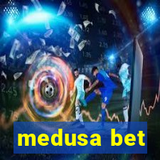 medusa bet